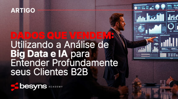 Imagem do post Dados que vendem: Utilizando a Análise de Big Data e IA para Entender Profundamente seus Clientes B2B